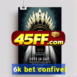 6k bet confivel